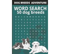 Dog Breeds Adventure Word Search: Explore 50 Beloved Dog Breeds Through Fun Word Search Puzzles and Uplifting Dog Quotes