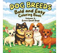 Dog Breeds Bold and Easy Coloring Book: Extra-Small Dogs