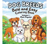 Dog Breeds Bold and Easy Coloring Book: Most Popular