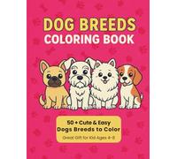 Dog Breeds Coloring Book for Kids Ages 4-8: 50+ Cute & Easy Dogs to Color | Single-Sided Pages