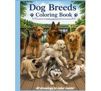 Dog Breeds Coloring Book: realistic and accurate for adult hobbies!