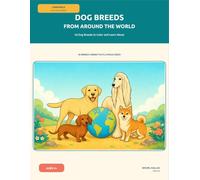 Dog Breeds from Around the World: 36 Dog Breeds to Color and Learn About