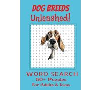 Dog Breeds Unleashed!: Canine characteristics and traits by breed: fun and educational word search puzzles with comfortable reading print, 6x9 inches, 50+ puzzles.