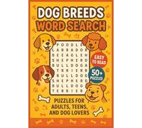 Dog Breeds Word Search: Explore The Diversity Of Dog Breeds And Characteristics Through Entertaining Word Searches Designed For All Ages-A Must-Have For Pet Lovers, Dog Enthusiasts, And Puzzle Fans