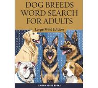 Dog Breeds Word Search for Adults - Large Print Edition: Relaxing and Stress-Relieving Puzzle Book for Dog Lovers