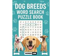 Dog Breeds Word Search Puzzle Book: Over 50 Dog Breeds to Find! For All Ages - Relax and Enjoy Hours of Fun with This Dog Lover's Puzzle Book