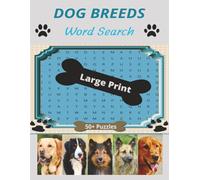 Dog Breeds Word Search Puzzle Book: Word Searches with Easy to Read Print about Dog Breeds, Crossbreeds and more | 6x9 inches, 110 pages | 50+ puzzles | Gift for Vacation, Holidays or Free Time