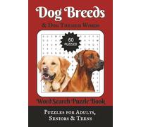 Dog Breeds Word Search Puzzle Book: Word Searches with Easy to Read Print about Dog Breeds & Dog Themed words| 6x9 inches, 120 Pages,| 60 Puzzles, ... for Adults, Seniors, Teens, Dog Lovers