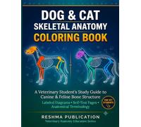 Dog & Cat Skeletal Anatomy Coloring Book: A Veterinary Student's Study Guide to Canine & Feline Bone Structure Labeled Diagrams, Self-Test Pages & ... Vet Techs, Pre-Vet & Animal Science Learners