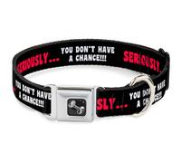 Dog Collar Bone SERIOUSLY…YOU DON'T HAVE A CHANCE Black/Red/White Small 9.5-13"