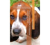 "Dog Coloring Book: A Pawsome Adventure in Art": Over 30 Adorable Dog Illustrations for Relaxation, Fun, and Creativity