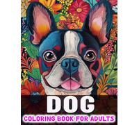Dog Coloring Book for Adults: An Beautiful Dogs and Flower For Adult