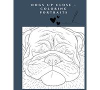Dog Coloring Book for Adults, Teens & Dog Lovers Stress Relief: 40 Realistic Dog Designs for Stress Relief & Mindfulness Activity Book Creativity - ... & Dog Lovers - A Creative Gift for Pet Lovers