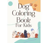 Dog Coloring Book: For Kids