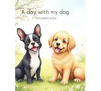Dog Coloring Book for Kids Ages 3-8: Cute and Simple Dog Scenes for Toddlers and Preschoolers: Fun Coloring Pages Featuring Popular Dog Breeds in Everyday Life - Perfect for Boys and Girls