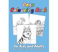 Dog Colouring Book for Kids and Adults: Relaxing Colouring for Mindfulness