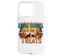 Dog Dads Do It Fur the Treats - Divertente umorismo per genitori di animali domestici Custodia per iPhone 15 Pro Max