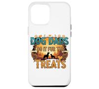 Dog Dads Do It Fur the Treats - Divertente umorismo per genitori di animali domestici Custodia per iPhone 12 Pro Max