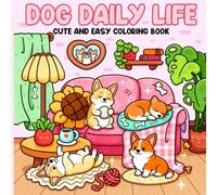 Dog Daily Life Coloring Book: 50 Cute & Simple Daily Moments Designs for Adults and Kids,Dog Lovers Coloring Book for Relaxation 100 Pages