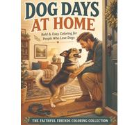 Dog Days at Home: Bold & Easy Coloring for People Who Love Dogs