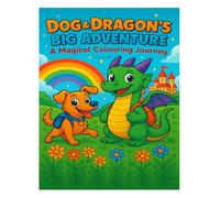 Dog & Dragon's Big Adventure: A Magical Colouring Journey