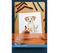 DOG Drawing Book for Kids: 30 Fun Pages to Spark Creativity: A Delightful Collection of Dog-Themed Blank Pages for Coloring, Sketching, and Drawing Adventures