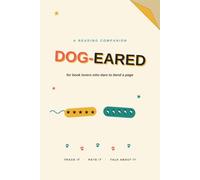 Dog-Eared: A Reading Companion