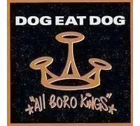 Dog Eat Dog - All Boro Kings