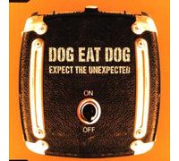Dog Eat Dog - Expect the Unexpected