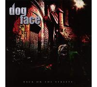 Dog Face - Back on the Streets