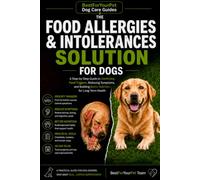 Dog Food Allergies Explained: A Practical Guide to Understanding Food Triggers, Ingredient Sensitivities, and Better Nutrition Choices for Your Dog