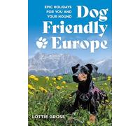 Dog-Friendly Europe: Epic holidays for you and your hound