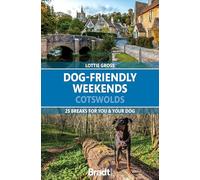 Dog-friendly Weekends: Cotswolds25 Breaks for You and Your Dog