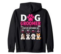 Dog Groomer Cosa Dicono i Miei Clienti Felpa con Cappuccio