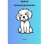 Dog Grooming Appointment Book: Undated daily client planner for professional pet stylists, mobile grooming vans and salons - hourly time slots