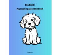 Dog Grooming Appointment Book: Undated daily client planner for professional pet stylists, mobile grooming vans and salons - hourly time slots