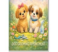 Dog Grooming Appointment Log Book
