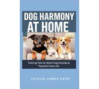 Dog Harmony at Home: Training Tips for Multi-Dog Families & Peaceful Pack Life