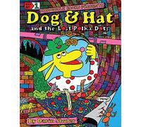 Dog & Hat and the Lost Polka Dots: Book 1