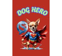DOG HERO: ANIMALS OF THE WORLD, Positive Affirmation, Motivational and Inspirational Notebook, Animal Notebook, Birthday Gifts, Motivational Gifts, Notebook Gifts, Anniversary Gifts, For All...