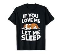 Dog If You Love Me Let Me Sleepshirt Sleepshirt Sleeping Dog Maglietta
