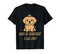 Dog is Friendly I Am Not Dog Mom Amante dei cani Amante degli animali Maglietta