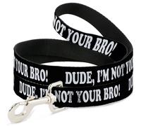 Dog Leash DUDE, I'M NOT YOUR BRO Black/White NARROW 0.5"