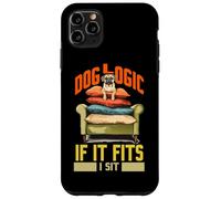 DOG LOGIC IF IT FITS I SIT Custodia per iPhone 11 Pro Max