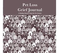 Dog Loss Grief Diary: A Healing Memory Book for Pet Owners