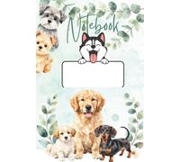 Dog Lover Notebook: Cute Puppy Composition Book with Watercolor Dog Illustrations and "All You need is love...and dogs" Cover - 150 Pages, 6x9 Inch Lined Writing Book for School, Kids, and Dog Lovers