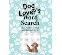 Dog Lover’s Word Search: 100 Puzzles for the Devoted Dog Owner
