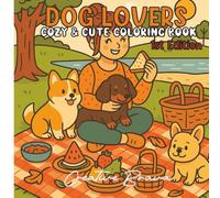 Dog Lovers: Cozy & Cute COloring Book