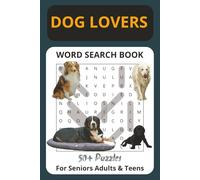 Dog Lovers Word Search Book: Puzzle Book with Easy to Read Print about Dogs, Grooming, Adopting and More/ 6x9 inches/ 110 pages/ 50+ Puzzles.../ ... and Free Times/ For Seniors, Adults and Kids