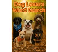 Dog Lovers Word Search: Dog Lovers Word Search Puzzle Book: Word Searches With Easy to Read Print About Dog Breeds, Puppies, and Training and more | ... ... for Vacations, Holiday, and Free Times